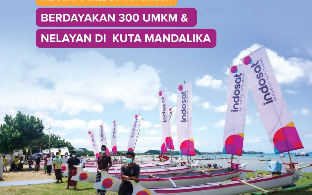 INDOSAT OOREDOO HUTCHISON BERDAYAKAN 300 UMKM DAN NELAYAN DI KUTA MANDALIKA